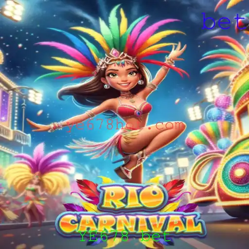 Descubra o Empolgante Jogo RioCarnival com YE678 bet