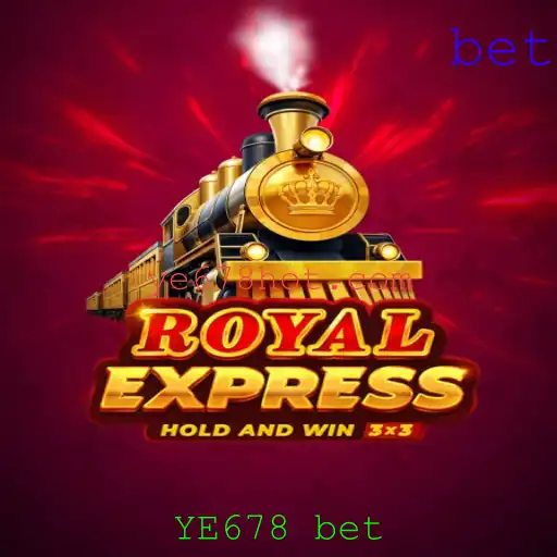 RoyalExpress: Descubra o Empolgante Mundo do Jogo YE678 Bet